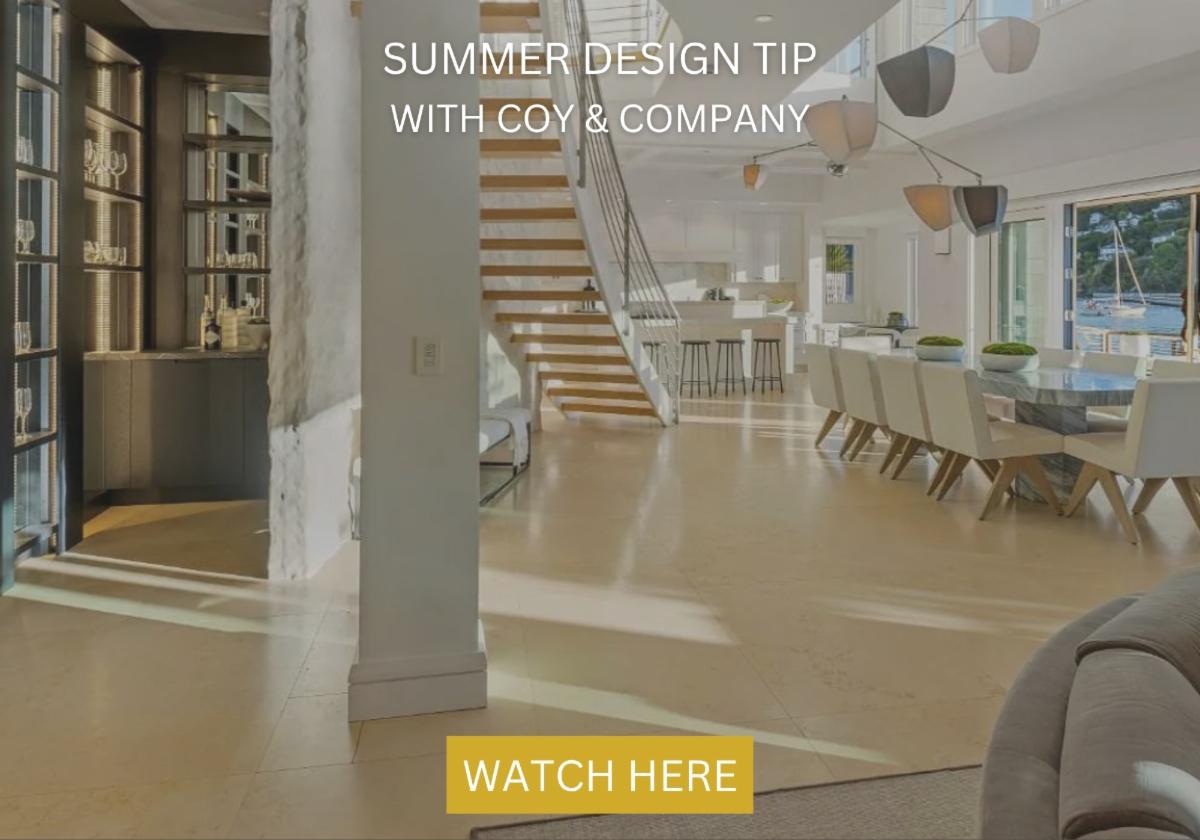 Summer Design Tip with Coy & Company