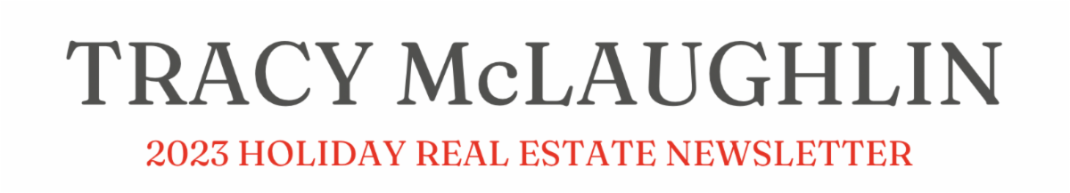 Tracy McLaughlin - 2023 Holiday Real Estate Newsletter