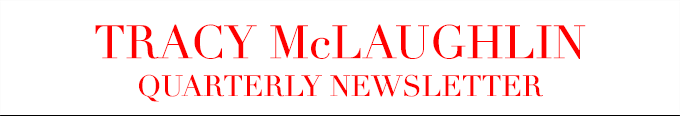 Tracy McLaughlin Quarterly Newsletter